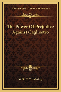 The Power Of Prejudice Against Cagliostro