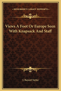 Views A Foot Or Europe Seen With Knapsack And Staff