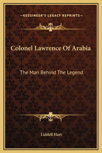 Colonel Lawrence Of Arabia