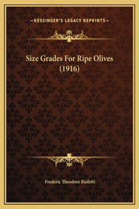 Size Grades For Ripe Olives (1916)