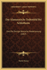 Das Alamannische Todtenfeld Bei Schleitheim
