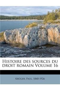 Histoire des sources du droit romain Volume 16