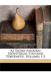 AZ Ejszak-Amerikai Szovetseges Statusok Tortenetei, Volumes 1-3