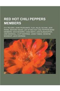 Red Hot Chili Peppers Members: D.H. Peligro, John Frusciante, Flea, Hillel Slovak, Jack Irons, Anthony Kiedis, List of Red Hot Chili Peppers Band Mem