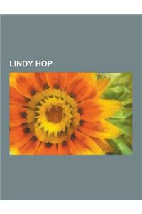 Lindy Hop: Aerial, Savoy Ballroom, Hollywood-Style Lindy Hop, Swingout, Savoy-Style Lindy Hop, Swing Rueda, Hot Shots, History of