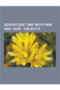 Adventure Time with Finn and Jake - Objects