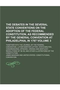 The Debates in the Several State Conventions on the Adoption of the Federal Constitution, as Recommended by the General Convention at Philadelphia, in