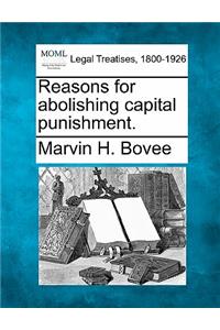 Reasons for Abolishing Capital Punishment.