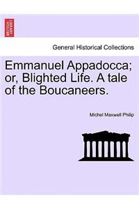 Emmanuel Appadocca; Or, Blighted Life. a Tale of the Boucaneers, Vol. II