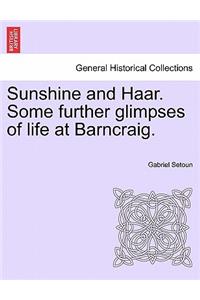 Sunshine and Haar. Some Further Glimpses of Life at Barncraig.