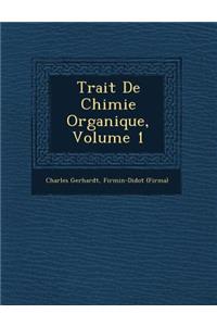 Trait� De Chimie Organique, Volume 1