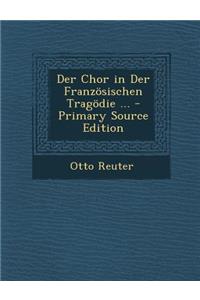 Der Chor in Der Franzosischen Tragodie ...