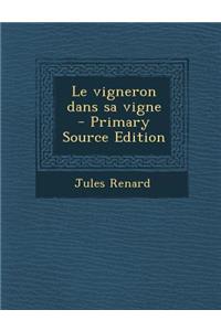 Le Vigneron Dans Sa Vigne