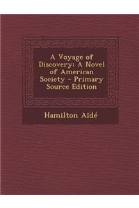 A Voyage of Discovery: A Novel of American Society