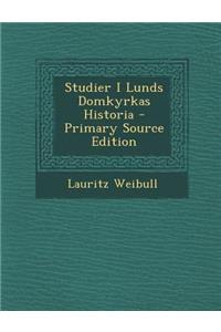 Studier I Lunds Domkyrkas Historia