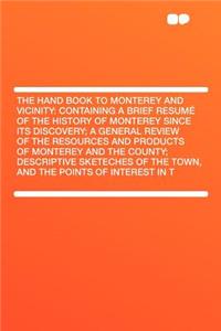 The Hand Book to Monterey and Vicinity
