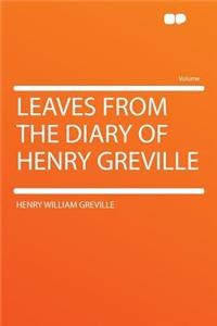 Leaves from the Diary of Henry Greville