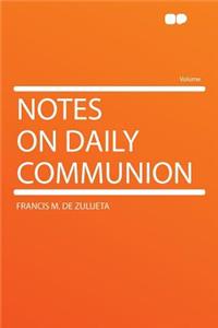 Notes on Daily Communion