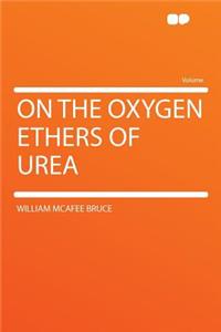 On the Oxygen Ethers of Urea