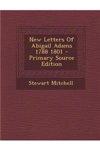New Letters of Abigail Adams 1788 1801