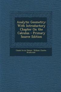 Analytic Geometry: With Introductory Chapter on the Calculus
