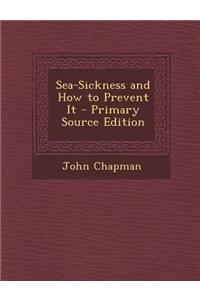 Sea-Sickness and How to Prevent It