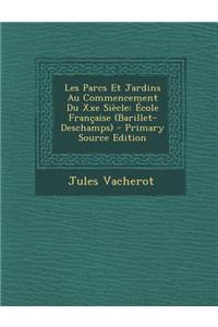 Les Parcs Et Jardins Au Commencement Du Xxe Siecle: Ecole Francaise (Barillet-DesChamps)