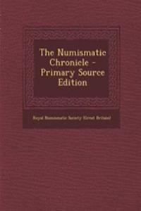 The Numismatic Chronicle - Primary Source Edition