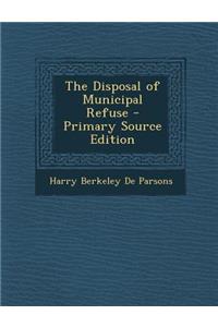 The Disposal of Municipal Refuse