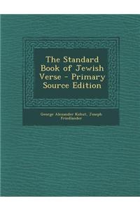 The Standard Book of Jewish Verse - Primary Source Edition