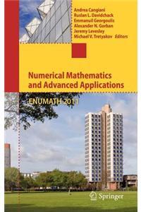 Numerical Mathematics and Advanced Applications 2011: Proceedings of Enumath 2011, the 9th European Conference on Numerical Mathematics and Advanced Applications, Leicester, September 2011