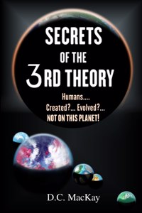 SECRETS OF THE 3rd THEORY