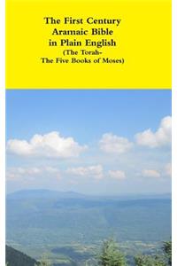 The First Century Aramaic Bible in Plain English (the Torah-the Five Books of Moses)