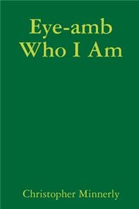 Eye-Amb Who I am