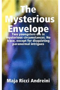 The Mysterious Envelope. Two Youngsters Die in Mysterious Circumstances. No Trace, Except for Disquieting Paranormal Intrigues