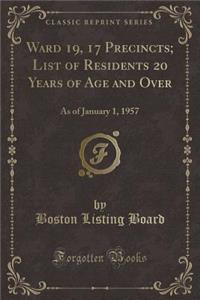 Ward 19, 17 Precincts; List of Residents 20 Years of Age and Over