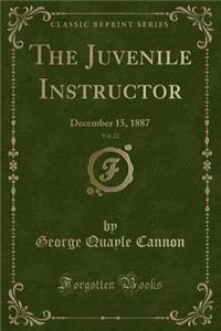 The Juvenile Instructor, Vol. 22