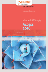 Bundle: New Perspectives Microsoft Office 365 & Access 2016: Intermediate + Mindtap Computing, 1 Term (6 Months) Printed Access Card for Shellman/Vodnik's New Perspectives Microsoft Office 365 & Access 2016: Comprehensive