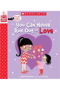 You Can Never Run Out of Love (a Storyplay Book)