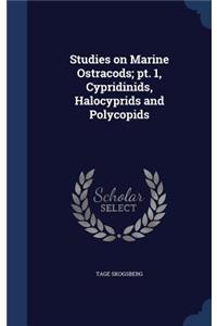 Studies on Marine Ostracods; PT. 1, Cypridinids, Halocyprids and Polycopids