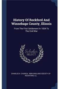 History Of Rockford And Winnebago County, Illinois