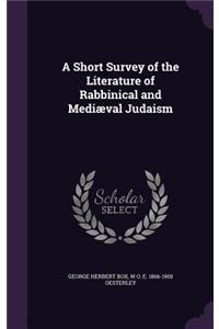Short Survey of the Literature of Rabbinical and Mediæval Judaism