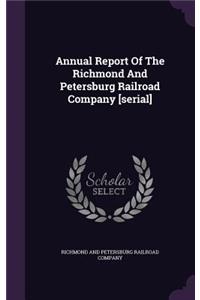 Annual Report Of The Richmond And Petersburg Railroad Company [serial]
