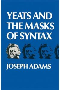 Yeats and the Masks of Syntax