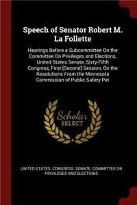 Speech of Senator Robert M. La Follette