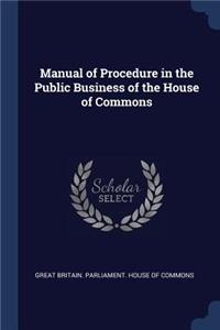 Manual of Procedure in the Public Business of the House of Commons