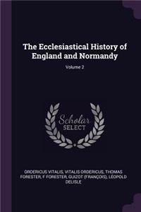 The Ecclesiastical History of England and Normandy; Volume 2