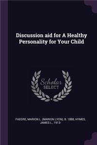 Discussion aid for A Healthy Personality for Your Child