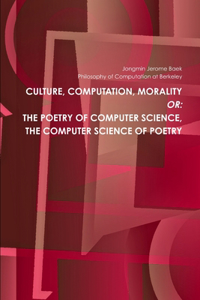 Poetry of Computer Science, the Computer Science of Poetry