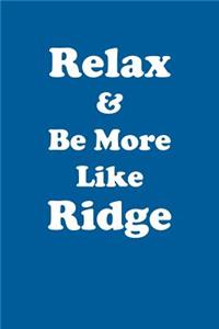 Relax & Be More Like Ridge Affirmations Workbook Positive Affirmations Workbook Includes